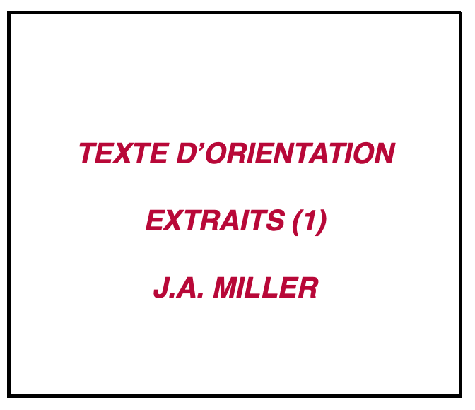 J.-A. Miller : Introduction à la lecture du Séminaire de l'angoisse de J. Lacan (2004) (1)
