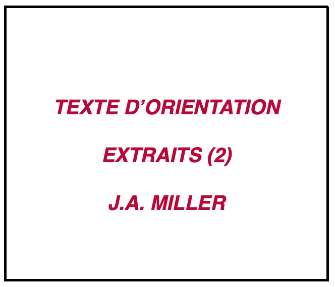 J.-A. Miller : Introduction à la lecture du Séminaire de l'angoisse de J. Lacan (2004) (2)