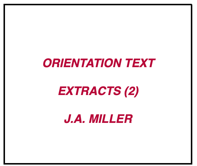 J.-A. Miller: Introduction to the Reading of J. Lacan's Seminar on Anxiety (2004) (part 2)